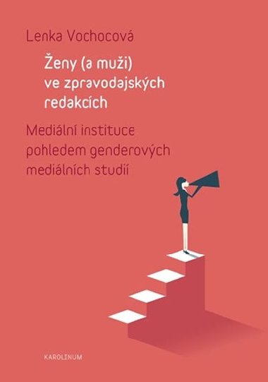 eny (a mui) ve zpravodajskch redakcch - Mediln instituce pohledem genderovch medilnch studi - Vochocov Lenka