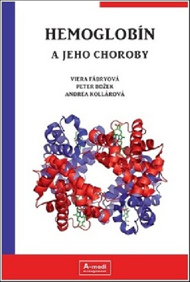Hemoglobn a jeho choroby - Viera Fbryov; Peter Boek; Andrea Kollrov
