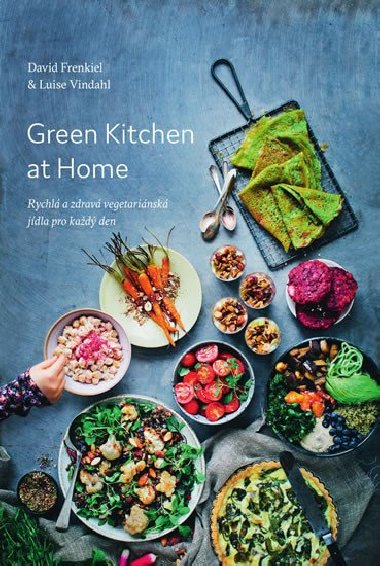Green Kitchen At Home - Rychl a zdrav recepty pro kad den - Frenkiel David, Vindahl Luise