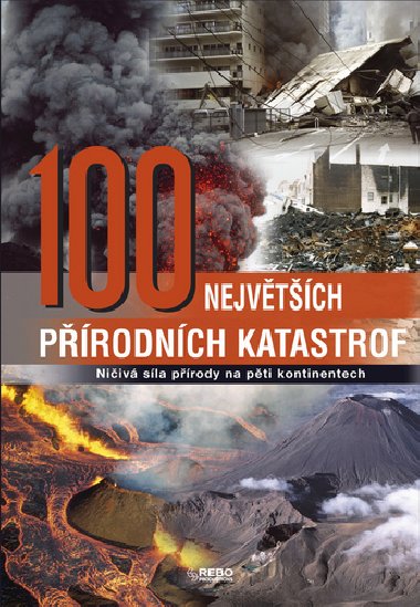 100 NEJVTCH PRODNCH KATASTROF - Kolektiv autor