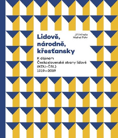 Lidov, nrodn, kesansky - K djinm eskoslovensk strany lidov (KDU-SL) 1919-2019 - Michal Pehr; Ji Mihola