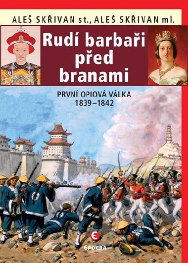 Rud barbai ped branami - Prvn opiov vlka 1839-1842 - Ale Skivan st.; Ale Skivan ml.