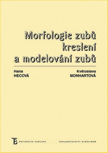 Morfologie zub - Kreslen a modelovn zub - Monhartov Kvtoslava, Hecov Hana