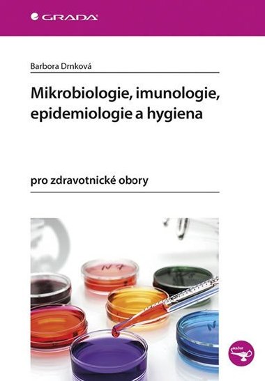 Mikrobiologie, imunologie, epidemiologie a hygiena pro zdravotnick obory - Barbora Drnkov