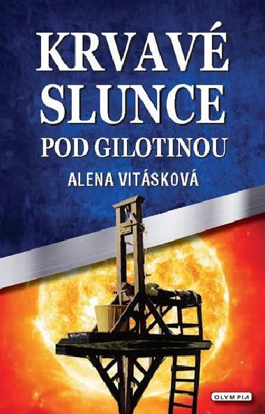 Krvav slunce pod gilotinou - Alena Vitskov