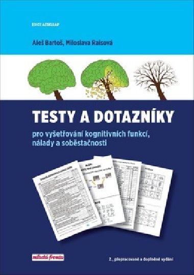 Testy a dotaznky pro vyetovn kognitivnch funkc, nlady a sobstanosti - Ale Barto; Miloslava Raisov