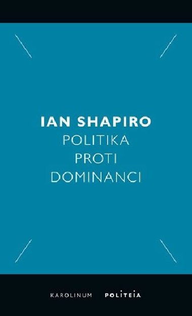 Politika proti dominanci - Ian Shapiro
