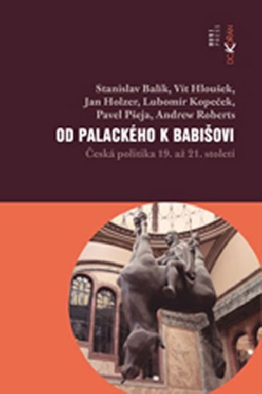 Od Palackho k Babiovi - esk politika 19. a 21. stolet - Stanislav Balk
