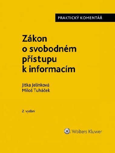 Zkon o svobodnm pstupu k informacm (. 106/1999 Sb.). Praktick koment - Jelnkov Jitka, Tuhek Milo,