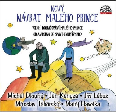 Nov nvrat malho prince - Michal Dlouh; Jan Kanyza; Ji Lbus; Miroslav Tborsk; Matj Havelka