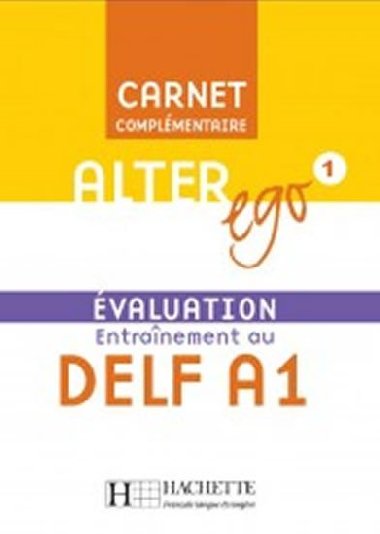 Alter Ego 1 Carnet dvaluation DELF A1 - kolektiv autor