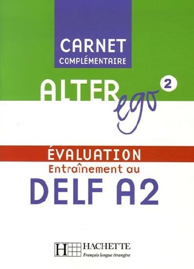 Alter Ego 2 Carnet dvaluation DELF A2 - kolektiv autor