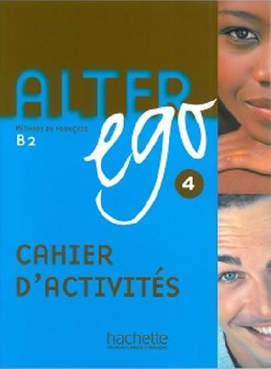 Alter Ego 4 B2 Cahier dactivits - Berthet Annie