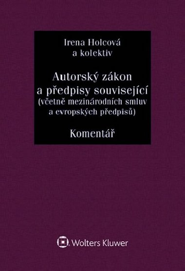 Autorsk zkon a pedpisy souvisejc - Irena Holcov; Veronika Kesanov; Adla Faladov