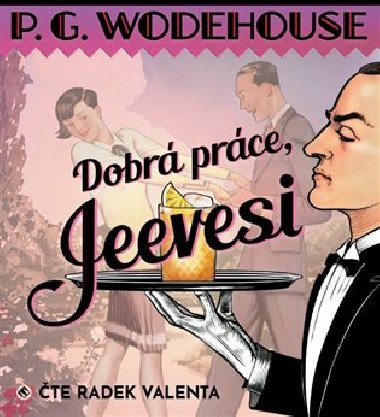 Dobr prce, Jeevesi - Pelham Grenvill Wodehouse