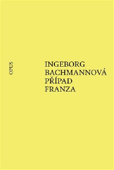 Ppad Franza - Ingeborg Bachmannov