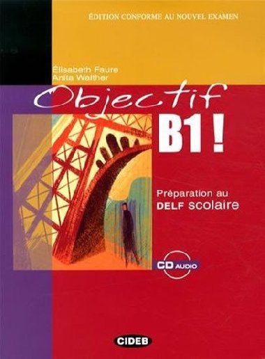 Objectif B1! + CD Audio - Faure Elisabeth