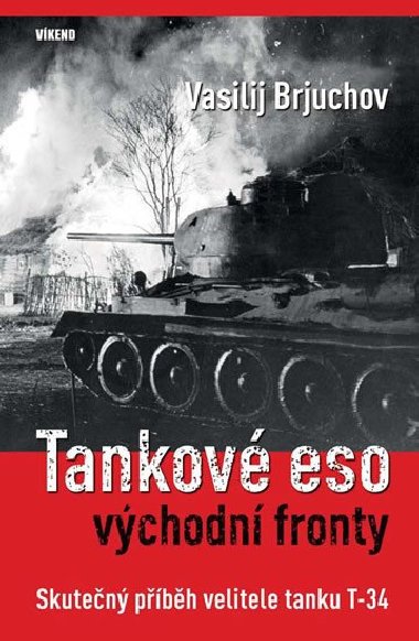 Tankov eso vchodn fronty - Skuten pbh velitele tanku T-34 - Vasilij Brjuchov