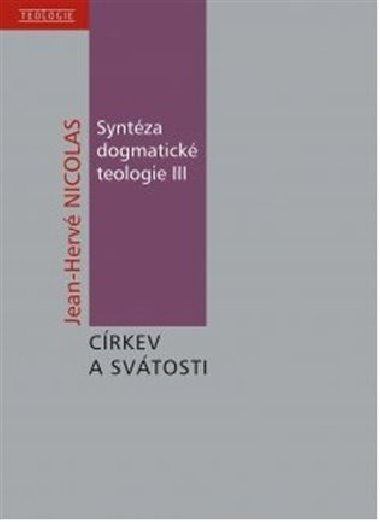 Syntza dogmatick teologie III - Jean-Herv Nicolas