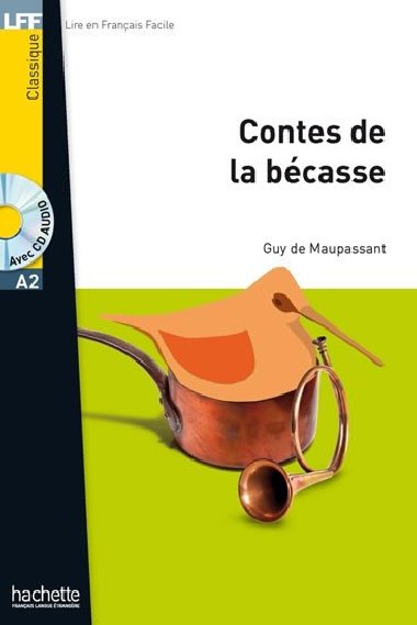 LFF A2: Les contes de la Bcasse + CD audio MP3 - de Maupassant Guy