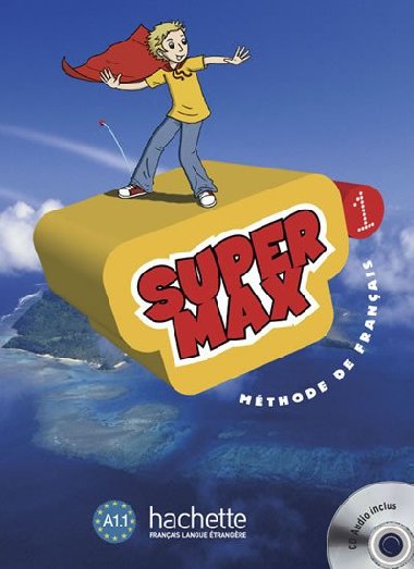 Super Max 1 (A1.1) Livre de lleve + CD Audio - Denisot Hugues, Macquart-Martin Catherine