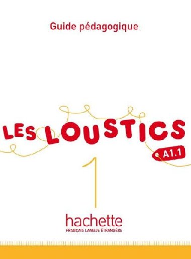 Les Loustics 1 (A1.1) Guide pdagogique - Capouet Marianne