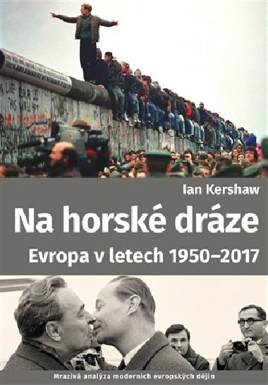 Na horsk drze: Evropa 1950-2017 - Ian Kershaw