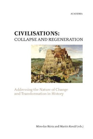 Civilisations: Collapse and Regeneration - Miroslav Brta,Martin Kov