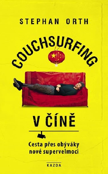 Couchsurfing v n - Cesta pes obvky nov supervelmoci - Stephan Orth