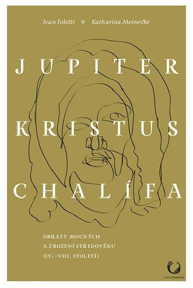 Jupiter, Kristus, Chalfa - Ivan Foletti; Katharina Meinecke