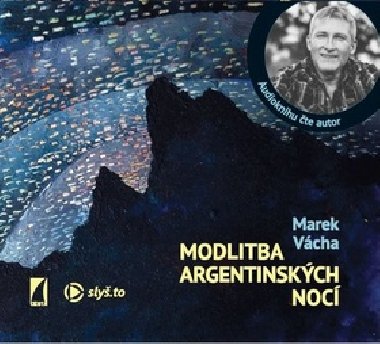 Modlitba argentinskch noc - Marek Vcha; tpn Rak