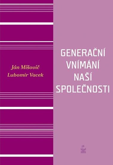 Generan vnmn ivota na spolenosti - Jn Miovi; Lubomr Vacek