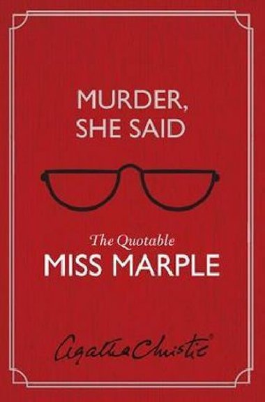Murder, She Said : The Quotable Miss Marple - Christie Agatha