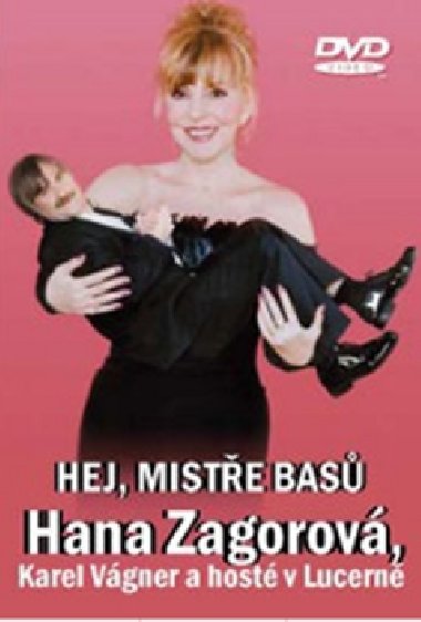Hej, miste bas DVD - Hana Zagorov; Karel Vgner