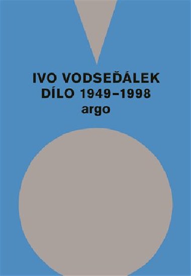 Ivo Vodselek: Dlo 1949 - 1998 - Ivo Vodselek