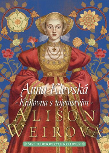 Anna Klevsk - Krlovna s tajemstvm - Alison Weirov