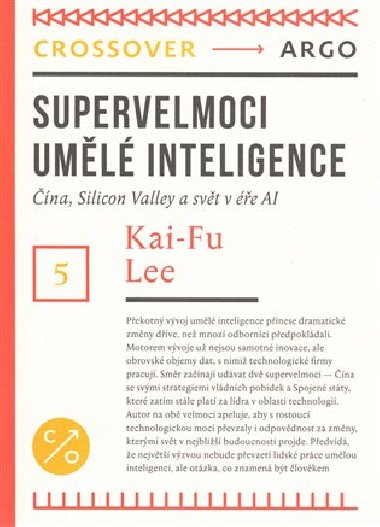 Supervelmoci uml inteligence: na, Silicon Valley a nov svtov podek - Kai-Fu Lee