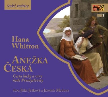 Aneka esk - Cesta lsky a vry hrd Pemyslovny - CDmp3 (te Jitka Jekov, Jaromr Meduna) - Hana Whitton; Jaromr Meduna; Jitka Jekov