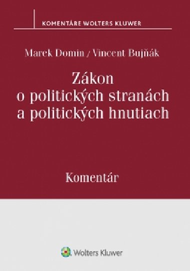 Zákon o politických stranách a politických hnutiach - Marek Domin; Vincent Bujňák