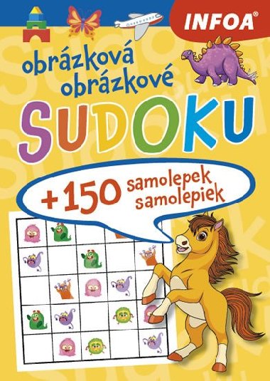 Sudoku pro dti + 150 samolepek / Sudoku pre deti + 150 samolepiek - lut seit / t zoit - Infoa