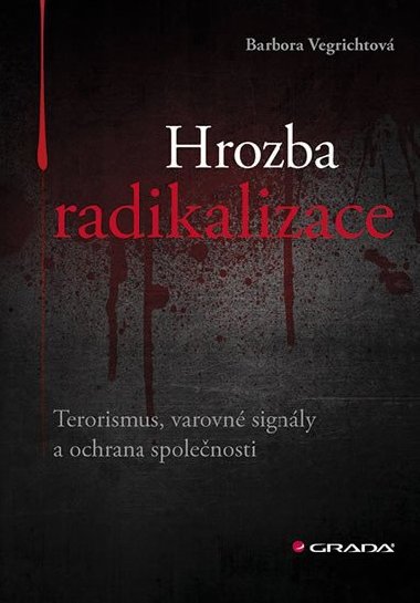 Hrozba radikalizace - Barbora Vegrichtov