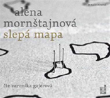 Slepá mapa - CDmp3 (Čte Veronika Gajerová) - Alena Mornštajnová, Veronika Gajerová