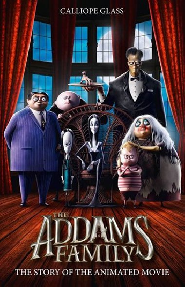Addams Family: The Story Of The Movie (Movie Tie-In) - Calliope Glassov