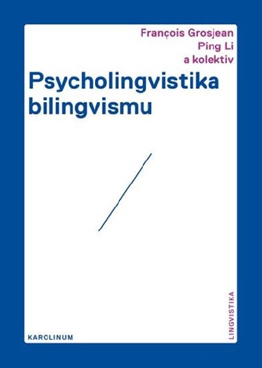 Psycholingvistika bilingvismu - Grosjean Francois, Li Ping