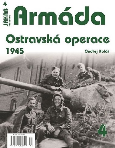 Armda 4 - Ostravsk operace 1945 - Kol Ondej