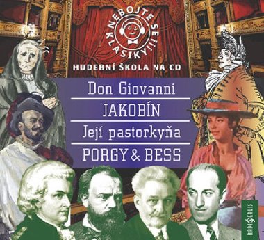 Nebojte se klasiky! 21-24 Opery Don Giovanni, Jakobn, Jej Pastorkya, Porky & Bess - 4 CD - Ji Lbus; Jan Hartl; Ji Dvok; Viktor Preiss; Wolfgang Amadeus Mozart; L...