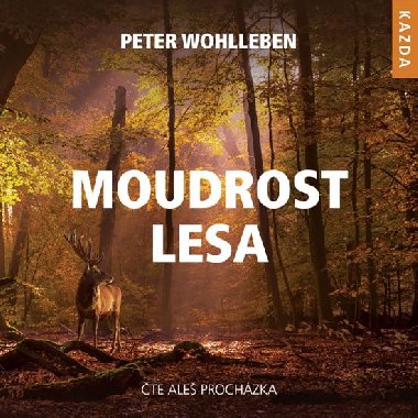 Moudrost lesa - CDmp3 (te Ale Prochzka) - Ale Prochzka; Peter Wohlleben