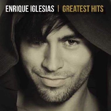 Enrique Iglesias: Greatest Hits CD - Iglesias Enrique