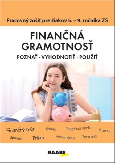 Finančná gramotnosť Pracovný zošit pre žiakov 5. - 9. ročníka ZŠ - Mária Kubovičová