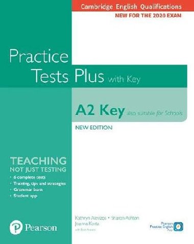 Practice Tests Plus A2 Key Cambridge Exams 2020 (Also for Schools). Students Book + key - Alevizos Kathryn